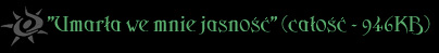 Umarla we mnie jasnosc (calosc - 946KB)
